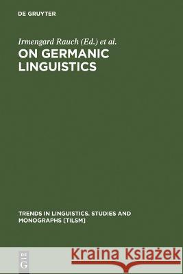 On Germanic Linguistics Rauch, Irmengard 9783110130003