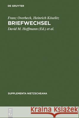 Briefwechsel Franz Overbeck Heinrich [Peter Gast] Kaselitz Heinrich [Peter Gast] K 9783110130232