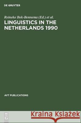 Linguistics in the Netherlands 1990 Reineke Bok-Bennema, Peter Coopmans 9783110130362