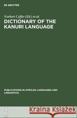 Dictionary of the Kanuri Language Norbert Cyffer John P. Hutchinson  9783110130485 Walter de Gruyter & Co
