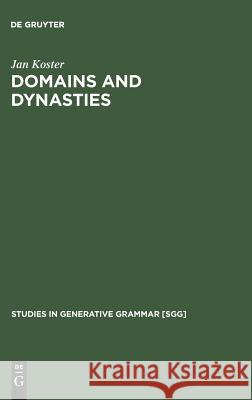 Domains and Dynasties: The Radical Autonomy of Syntax Koster, Jan 9783110130843 Mouton de Gruyter