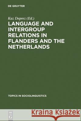 Language and Intergroup Relations in Flanders and the Netherlands  9783110130850 Mouton de Gruyter