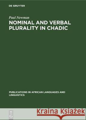 Nominal and Verbal Plurality in Chadic Paul Newman 9783110130997 Walter de Gruyter