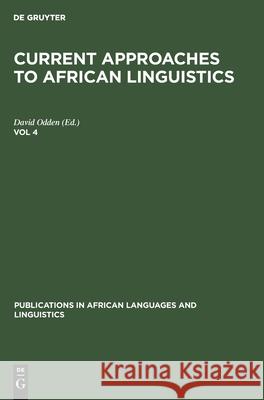 Current Approaches to African Linguistics. Vol 4 Odden, David 9783110131031 Mouton de Gruyter