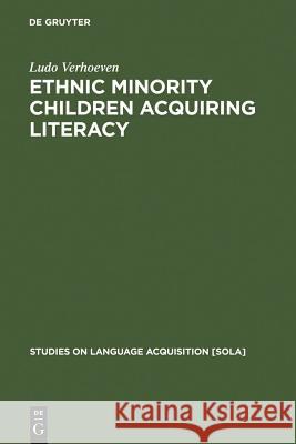 Ethnic Minority Children Acquiring Literacy Ludo Verhoeven 9783110131390