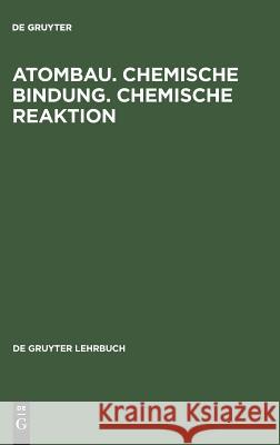 Atombau. Chemische Bindung. Chemische Reaktion: Grundlagen in Aufgaben Und Lösungen de Gruyter 9783110132083 De Gruyter
