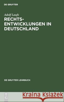 Rechtsentwicklungen in Deutschland Adolf Laufs 9783110132199