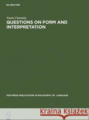 Questions on Form and Interpretation Noam Chomsky 9783110132823