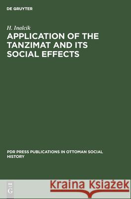 Application of the Tanzimat and its social effects H. Inalcik 9783110133059 De Gruyter