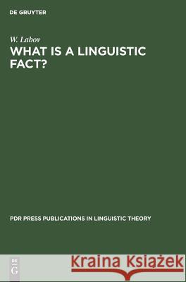 What is a linguistic fact? W Labov 9783110133172 Walter de Gruyter