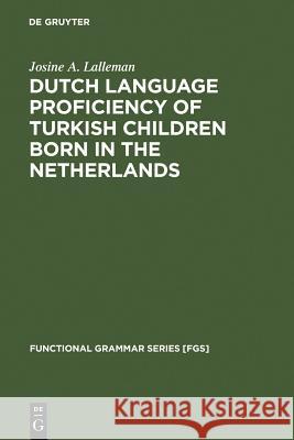 Dutch Language Proficiency of Turkish Children Born in the Netherlands Josine A. Lalleman 9783110133189 Walter de Gruyter