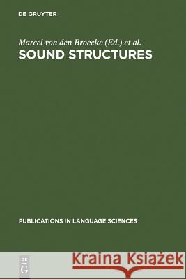 Sound Structures: Studies for Antonie Cohen Broecke, Marcel Von Den 9783110133479 Walter de Gruyter