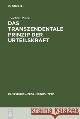 Das transzendentale Prinzip der Urteilskraft Peter, Joachim 9783110133752 Walter de Gruyter