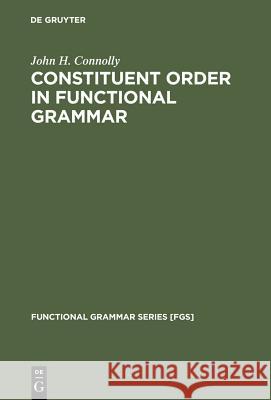 Constituent Order in Functional Grammar  9783110133899 Walter de Gruyter & Co