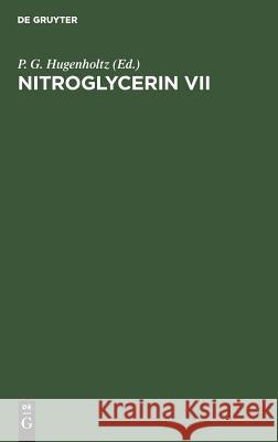 Nitroglycerin VII Hugenholtz, P. G. 9783110133943 Walter de Gruyter