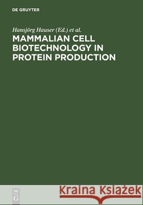 Mammalian Cell Biotechnology in Protein Production Hansjoerg Hauser Roland Wagner 9783110134032