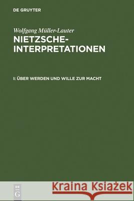 Über Werden Und Wille Zur Macht Müller-Lauter, Wolfgang 9783110134513