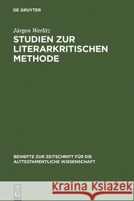 Studien zur literarkritischen Methode Werlitz, Jürgen 9783110134889 Walter de Gruyter