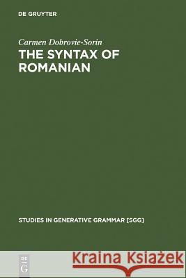 The Syntax of Romanian Dobrovie-Sorin, Carmen 9783110135411 Mouton de Gruyter