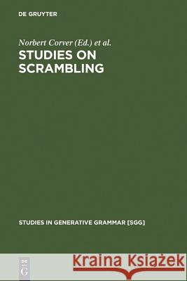 Studies on Scrambling: Movement and Non-Movement Approaches to Free Word-Order Phenomena Corver, Norbert 9783110135725