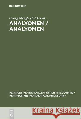 Analyomen / Analyomen: Proceedings of the 1st Conference Perspectives in Analytical Philosophy Meggle, Georg 9783110135817