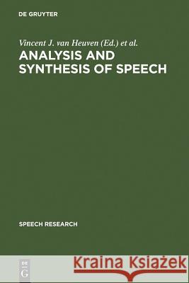 Analysis and Synthesis of Speech Heuven, Vincent J. Van 9783110135886 Mouton de Gruyter