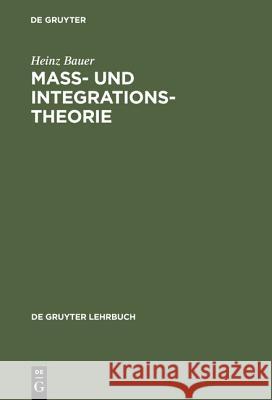 Maß- und Integrationstheorie Bauer, Heinz 9783110136265 Gruyter