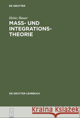 Maß- und Integrationstheorie Bauer, Heinz 9783110136265