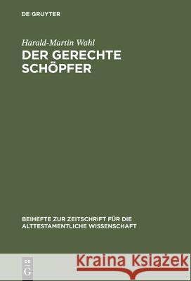 Der gerechte Schöpfer Wahl, Harald-Martin 9783110136371