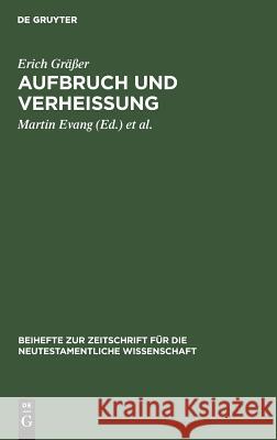 Aufbruch und Verheißung Erich Martin Gräßer Evang, Martin Evang, Otto Merk 9783110136692 De Gruyter