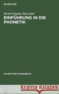 Einführung in Die Phonetik Pompino-Marschall, Bernd 9783110136869 de Gruyter