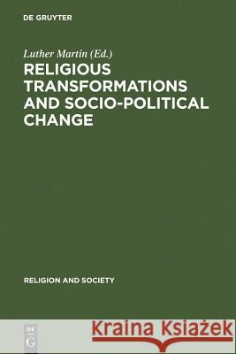 Religious Transformations and Socio-Political Change Martin, Luther 9783110137347