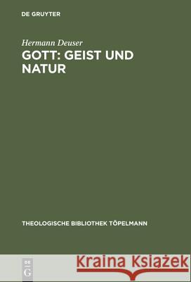 Gott: Geist und Natur Deuser, Hermann 9783110137422 De Gruyter