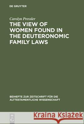 The View of Women Found in the Deuteronomic Family Laws  9783110137439 Walter de Gruyter & Co