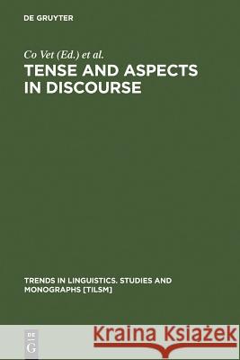 Tense and Aspects in Discourse Vet, Co 9783110138139 Walter de Gruyter & Co