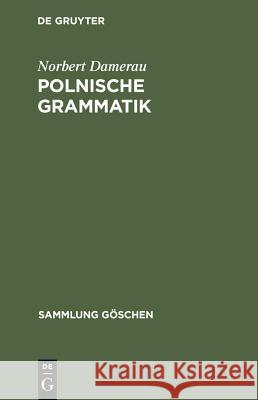 Polnische Grammatik Damerau, Norbert   9783110138191 Gruyter