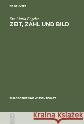 Zeit, Zahl und Bild Eva-Maria Engelen 9783110138498 de Gruyter