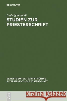 Studien zur Priesterschrift Ludwig Schmidt 9783110138672 De Gruyter