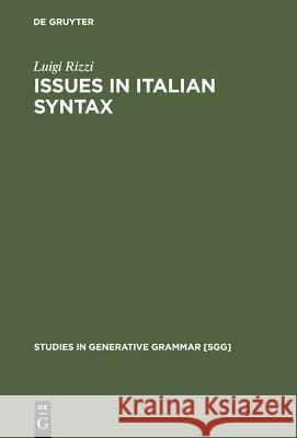 Issues in Italian Syntax Luigi Rizzi 9783110139143 WALTER DE GRUYTER & CO