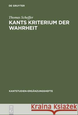 Kants Kriterium der Wahrheit Scheffer, Thomas 9783110139297 Walter de Gruyter