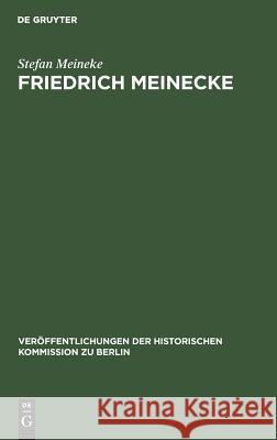 Friedrich Meinecke Meineke, Stefan 9783110139792 De Gruyter