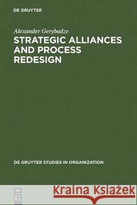 Strategic Alliances and Process Redesign Gerybadze, Alexander 9783110139891