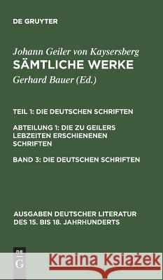 Sämtliche Werke, Band 3, Die deutschen Schriften Geiler Von Kaysersberg, Johannes 9783110139952