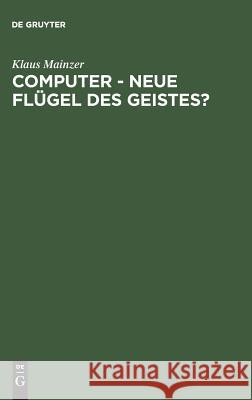 Computer - Neue Flgel Des Geistes? Mainzer, Klaus 9783110140040 De Gruyter