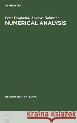 Numerical Analysis Peter Andreas Deuflhar 9783110140316 de Gruyter