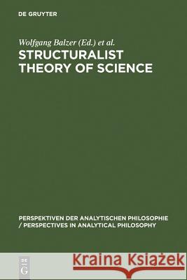 Structuralist Theory of Science Balzer, Wolfgang 9783110140750 Walter de Gruyter