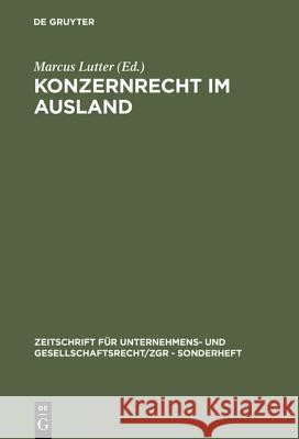 Konzernrecht im Ausland Marcus Lutter 9783110141078 De Gruyter