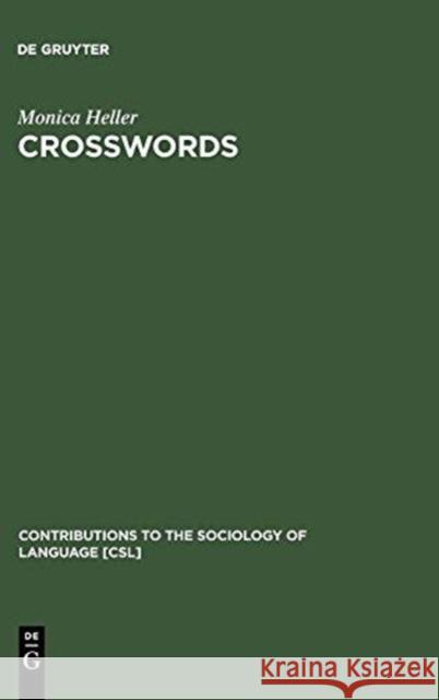 Crosswords: Language, Education and Ethnicity in French Ontario Heller, Monica 9783110141115 Walter de Gruyter