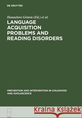 Language Acquisition Problems and Reading Disorders Grimm, Hannelore 9783110141207 Walter de Gruyter & Co