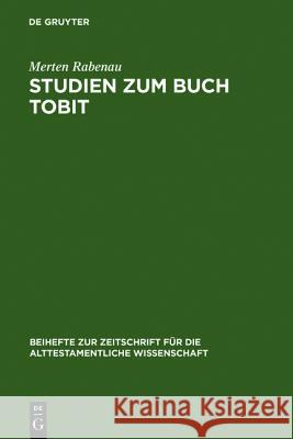 Studien Zum Buch Tobit Rabenau, Merten 9783110141252